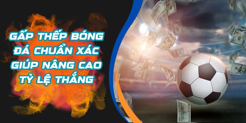 Gấp thếp bóng đá